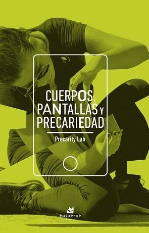 CUERPOS PANTALLAS Y PRECARIEDAD | 9788416946686 | PRECARITY LAB | Llibreria L'Illa - Llibreria Online de Mollet - Comprar llibres online