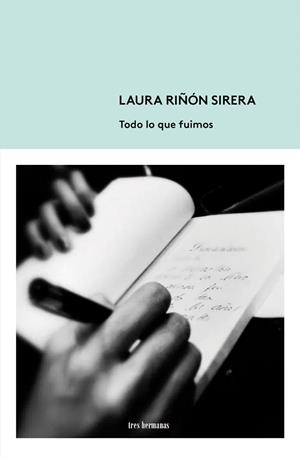 TODO LO QUE FUIMOS | 9788412337891 | RIÑÓN SIRERA, LAURA | Llibreria L'Illa - Llibreria Online de Mollet - Comprar llibres online