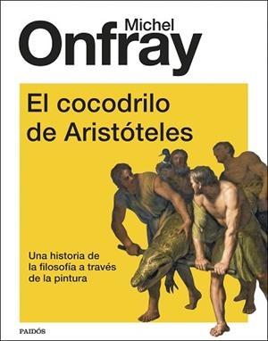 COCODRILO DE ARISTOTELES, EL | 9788449339196 | ONFRAY, MICHEL | Llibreria L'Illa - Llibreria Online de Mollet - Comprar llibres online