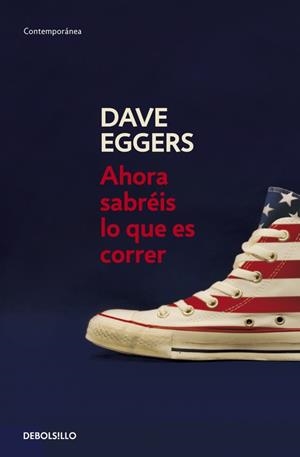 AHORA SABREIS LO QUE ES CORRER | 9788483468623 | EGGERS, DAVE | Llibreria L'Illa - Llibreria Online de Mollet - Comprar llibres online