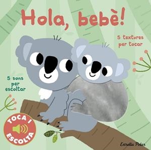 HOLA BEBÈ! TOCA I ESCOLTA | 9788413891002 | BILLET, MARION | Llibreria L'Illa - Llibreria Online de Mollet - Comprar llibres online
