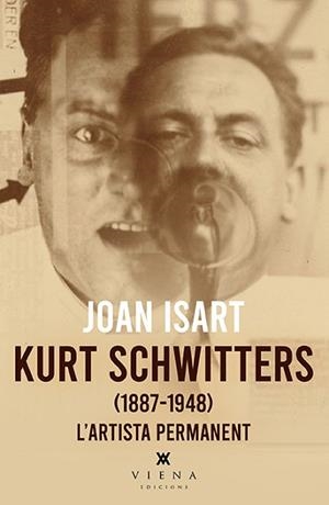 KURT SCHWITTERS | 9788418908842 | ISART, JOAN | Llibreria L'Illa - Llibreria Online de Mollet - Comprar llibres online