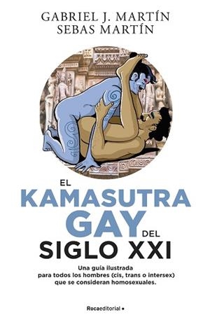 KAMA SUTRA GAY DEL SIGLO XXI, EL | 9788418870026 | MARTÍN, GABRIEL J./MARTÍN, SEBAS | Llibreria L'Illa - Llibreria Online de Mollet - Comprar llibres online