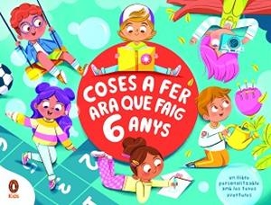 COSES A FER ARA QUE FAIG 6 ANYS | 9788418817441 | SAAVEDRA, KAREN | Llibreria L'Illa - Llibreria Online de Mollet - Comprar llibres online