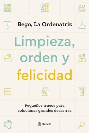LIMPIEZA ORDEN Y FELICIDAD | 9788408261896 | BEGO, LA ORDENATRIZ | Llibreria L'Illa - Llibreria Online de Mollet - Comprar llibres online