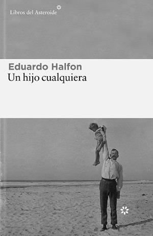 HIJO CUALQUIERA, UN | 9788419089199 | HALFON, EDUARDO | Llibreria L'Illa - Llibreria Online de Mollet - Comprar llibres online