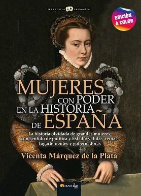 MUJERES CON PODER EN LA HISTORIA DE ESPAÑA  | 9788413052816 | MÁRQUEZ DE LA PLATA, VICENTA | Llibreria L'Illa - Llibreria Online de Mollet - Comprar llibres online