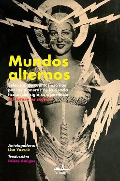 MUNDOS ALTERNOS | 9788412520545 | MERRIL, JUDITH/HENDERSON, ZENNA/RUSS, JOANNA/PITKIN BUCK, DORIS/MOORE, CATHERINE LUCILLE/SHIRAS, WIL | Llibreria L'Illa - Llibreria Online de Mollet - Comprar llibres online