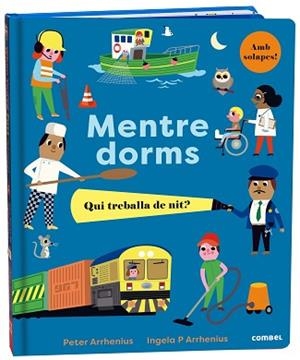 MENTRE DORMS. QUI TREBALLA DE NIT? | 9788491018988 | ARRHENIUS, PETER | Llibreria L'Illa - Llibreria Online de Mollet - Comprar llibres online