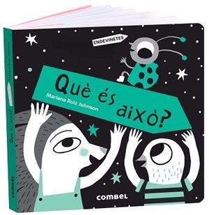 QUÈ ÉS AIXÒ? | 9788491018391 | RUIZ JOHNSON, MARIANA | Llibreria L'Illa - Llibreria Online de Mollet - Comprar llibres online