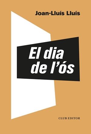 DIA DE L'ÓS, EL | 9788473293549 | LLUÍS, JOAN-LLUÍS | Llibreria L'Illa - Llibreria Online de Mollet - Comprar llibres online
