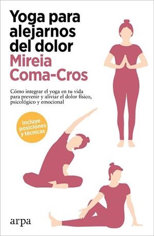 YOGA PARA ALEJARNOS DEL DOLOR | 9788418741340 | COMA-CROS, MIREIA | Llibreria L'Illa - Llibreria Online de Mollet - Comprar llibres online