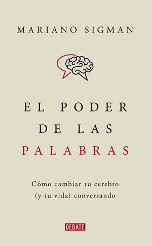 PODER DE LAS PALABRAS, EL | 9788418006494 | SIGMAN, MARIANO | Llibreria L'Illa - Llibreria Online de Mollet - Comprar llibres online