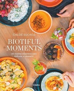BIOTIFUL MOMENTS | 9788418055522 | SUCRÉE, CHLOÉ | Llibreria L'Illa - Llibreria Online de Mollet - Comprar llibres online