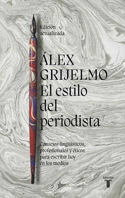 ESTILO DEL PERIODISTA (2022) | 9788430625413 | GRIJELMO, ÁLEX | Llibreria L'Illa - Llibreria Online de Mollet - Comprar llibres online