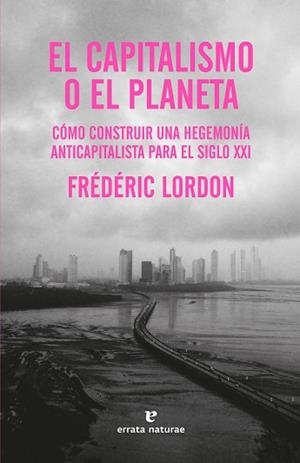 CAPITALISMO O EL PLANETA, EL | 9788419158130 | LORDON, FRÉDÉRIC | Llibreria L'Illa - Llibreria Online de Mollet - Comprar llibres online
