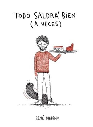 TODO SALDRÁ BIEN A VECES | 9788418820731 | MERINO, RENÉ | Llibreria L'Illa - Llibreria Online de Mollet - Comprar llibres online