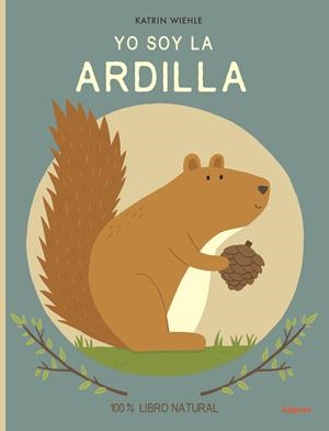 YO SOY LA ARDILLA | 9788412311686 | WIEHLE, KATRIN | Llibreria L'Illa - Llibreria Online de Mollet - Comprar llibres online
