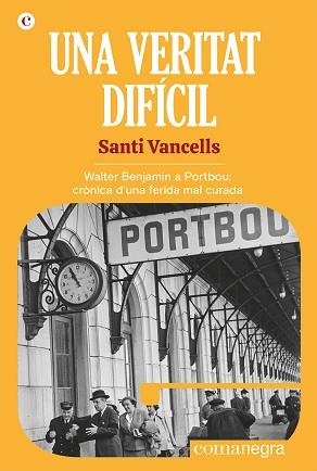VERITAT DIFÍCIL, UNA | 9788418857768 | VANCELLS, SANTI | Llibreria L'Illa - Llibreria Online de Mollet - Comprar llibres online