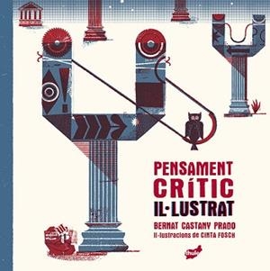 PENSAMENT CRÍTIC IL·LUSTRAT | 9788418702419 | CASTANY PRADO, BERNAT | Llibreria L'Illa - Llibreria Online de Mollet - Comprar llibres online