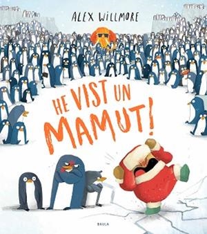 HE VIST UN MAMUT! | 9788447948888 | WILLMORE, ALEX | Llibreria L'Illa - Llibreria Online de Mollet - Comprar llibres online