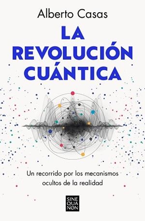 REVOLUCIÓN CUÁNTICA, LA | 9788466672634 | CASAS, ALBERTO | Llibreria L'Illa - Llibreria Online de Mollet - Comprar llibres online