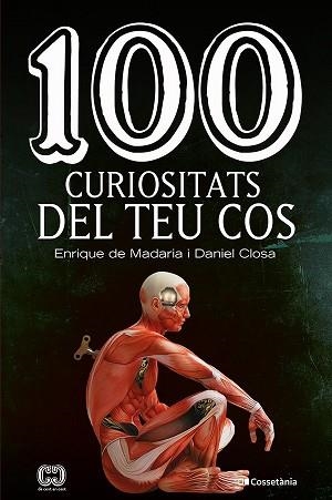 100 CURIOSITATS DEL TEU COS | 9788413562032 | DE MADARIA PASCUAL, ENRIQUE/CLOSA AUTET, DANIEL | Llibreria L'Illa - Llibreria Online de Mollet - Comprar llibres online