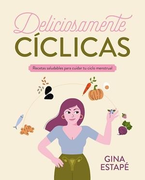 DELICIOSAMENTE CÍCLICAS | 9788418820717 | ESTAPÉ, GINA | Llibreria L'Illa - Llibreria Online de Mollet - Comprar llibres online