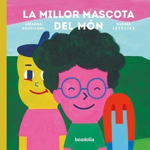 MILLOR MASCOTA DEL MÓN, LA | 9788418284632 | SQUILLONI, ARIANNA | Llibreria L'Illa - Llibreria Online de Mollet - Comprar llibres online