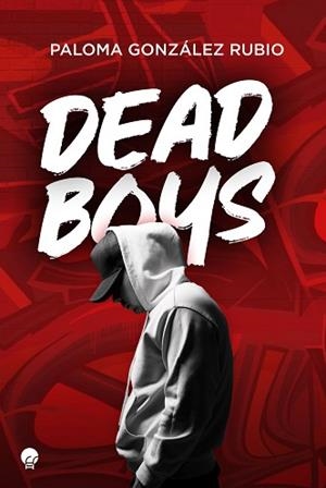 DEAD BOYS | 9788419472069 | GONZÁLEZ RUBIO, PALOMA | Llibreria L'Illa - Llibreria Online de Mollet - Comprar llibres online