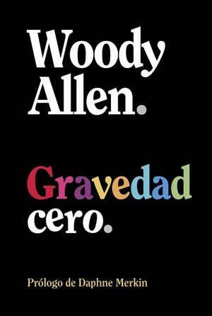 GRAVEDAD CERO | 9788413629926 | ALLEN, WOODY | Llibreria L'Illa - Llibreria Online de Mollet - Comprar llibres online