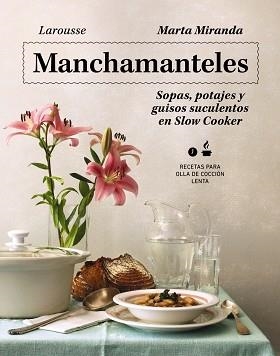 MANCHAMANTELES. SOPAS, POTAJES Y GUISOS SUCULENTOS EN SLOW COOKER | 9788419250476 | MIRANDA ARBIZU, MARTA | Llibreria L'Illa - Llibreria Online de Mollet - Comprar llibres online