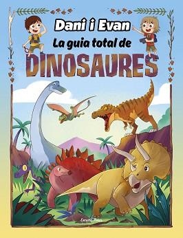 GUIA TOTAL DE DINOSAURES, LA | 9788413893723 | LAS AVENTURAS DE DANI Y EVAN