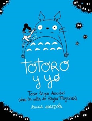 TOTORO Y YO | 9788418820724 | ARRAZOLA, AMAIA | Llibreria L'Illa - Llibreria Online de Mollet - Comprar llibres online