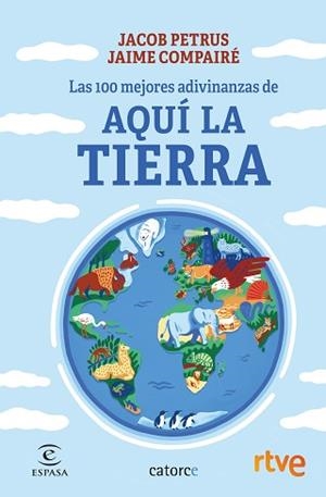 100 MEJORES ADIVINANZAS DE AQUÍ LA TIERRA, LAS | 9788467066579 | PETRUS, JACOB/RTVE/COMPAIRÉ, JAIME | Llibreria L'Illa - Llibreria Online de Mollet - Comprar llibres online