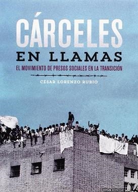 CÁRCELES EN LLAMAS | 9788492559473 | LORENZO RUBIO, CÉSAR | Llibreria L'Illa - Llibreria Online de Mollet - Comprar llibres online