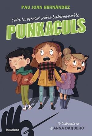 TOTA LA VERITAT SOBRE L'ABOMINABLE PUNXACULS | 9788424673796 | HERNÀNDEZ, PAU JOAN | Llibreria L'Illa - Llibreria Online de Mollet - Comprar llibres online