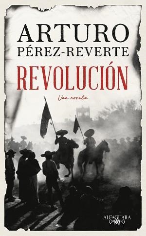 REVOLUCION | 9788420461465 | PÉREZ-REVERTE, ARTURO | Llibreria L'Illa - Llibreria Online de Mollet - Comprar llibres online