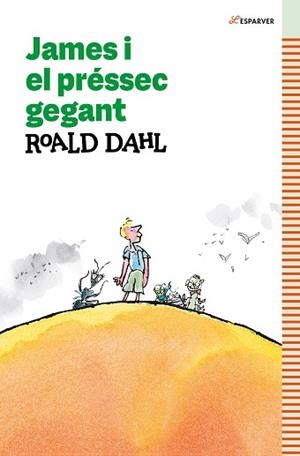 JAMES I EL PRÉSSEC GEGANT | 9788419366160 | DAHL, ROALD | Llibreria L'Illa - Llibreria Online de Mollet - Comprar llibres online