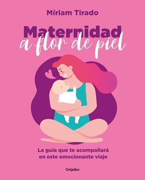 MATERNIDAD A FLOR DE PIEL | 9788425362088 | TIRADO, MÍRIAM | Llibreria L'Illa - Llibreria Online de Mollet - Comprar llibres online