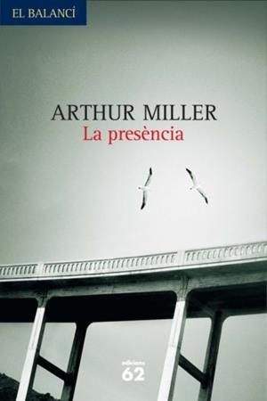 PRESENCIA, LA | 9788429761993 | MILLER, ARTHUR | Llibreria L'Illa - Llibreria Online de Mollet - Comprar llibres online