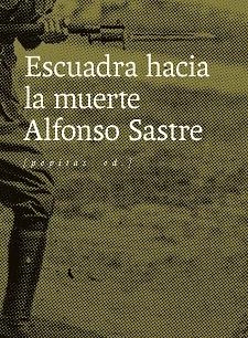 ESCUADRA HACIA LA MUERTE | 9788417386733 | SASTRE, ALFONSO | Llibreria L'Illa - Llibreria Online de Mollet - Comprar llibres online