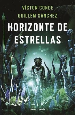 HORIZONTE DE ESTRELLAS - PREMIO MINOTAURO 2022 | 9788445012321 | CONDE, VÍCTOR/SÁNCHEZ, GUILLEM | Llibreria L'Illa - Llibreria Online de Mollet - Comprar llibres online
