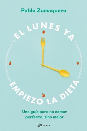 LUNES YA EMPIEZO LA DIETA, EL | 9788408263036 | ZUMAQUERO, PABLO | Llibreria L'Illa - Llibreria Online de Mollet - Comprar llibres online