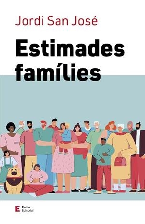 ESTIMADES FAMÍLIES | 9788497667821 | SAN JOSÉ BUENAVENTURA, JORDI | Llibreria L'Illa - Llibreria Online de Mollet - Comprar llibres online