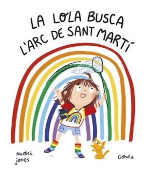 LOLA BUSCA L’ARC DE SANT MARTÍ, LA | 9788419253187 | JONES, NAOMI | Llibreria L'Illa - Llibreria Online de Mollet - Comprar llibres online