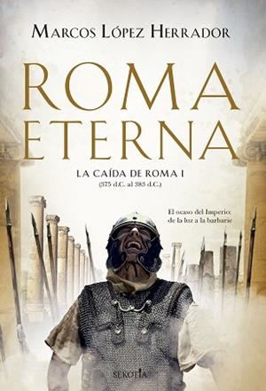 ROMA ETERNA | 9788418414077 | MARCOS LÓPEZ HERRADOR | Llibreria L'Illa - Llibreria Online de Mollet - Comprar llibres online