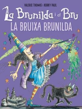 BRUNILDA I BRU. LA BRUIXA BRUNILDA | 9788419094094 | THOMAS, VALERIE/PAUL, KORKY | Llibreria L'Illa - Llibreria Online de Mollet - Comprar llibres online