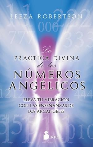 PRÁCTICA DIVINA DE LOS NÚMEROS ANGÉLICOS, LA | 9788419105271 | ROBERTSON, LEEZA | Llibreria L'Illa - Llibreria Online de Mollet - Comprar llibres online