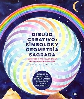 DIBUJO CREATIVO: SÍMBOLOS Y GEOMETRÍA SAGRADA | 9788425233708 | CALDERÓN, ANA VICTORIA | Llibreria L'Illa - Llibreria Online de Mollet - Comprar llibres online